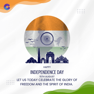HAPPY
INDEPENDENCE DAY
15TH AUGUST
LET US TODAY CELEBRATE THE GLORY OF
FREEDOM AND THE SPIRIT OF INDIA.