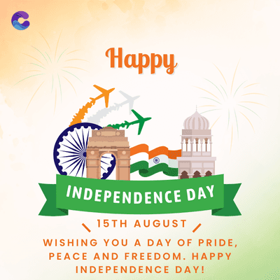 Happy
INDEPENDENCE DAY
15TH AUGUST
WISHING YOU A DAY OF PRIDE,
PEACE AND FREEDOM. HAPPY
INDEPENDENCE DAY!