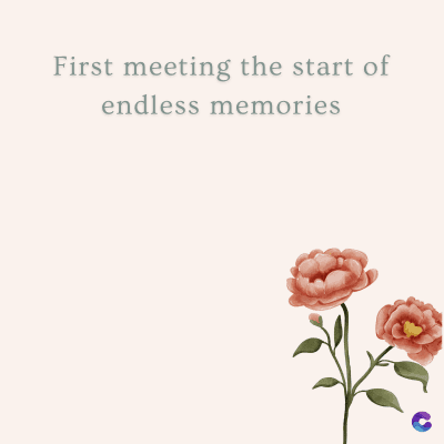 First meeting the start of
endless memories