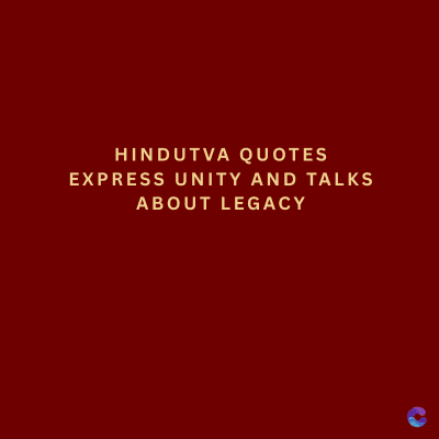 HINDUTVA QUOTES
EXPRESS UNITY AND TALKS
ABOUT LEGACY