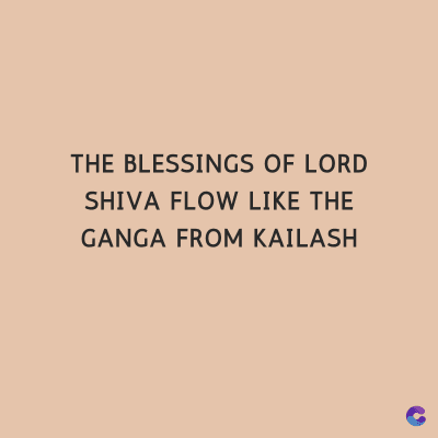 THE BLESSINGS OF LORD
SHIVA FLOW LIKE THE
GANGA FROM KAILASH