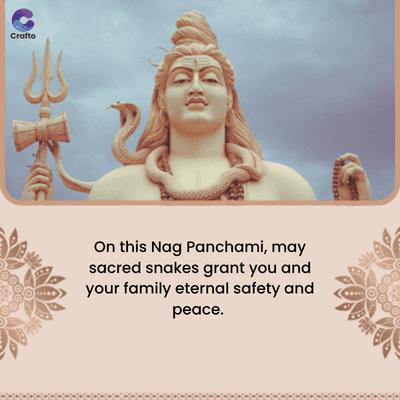 જ
Crafto
3
On this Nag Panchami, may
sacred snakes grant you and
your family eternal safety and
peace.